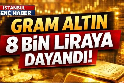 Gram altın fiyatı 8 bin tarihi seviyelere yaklaşıyor