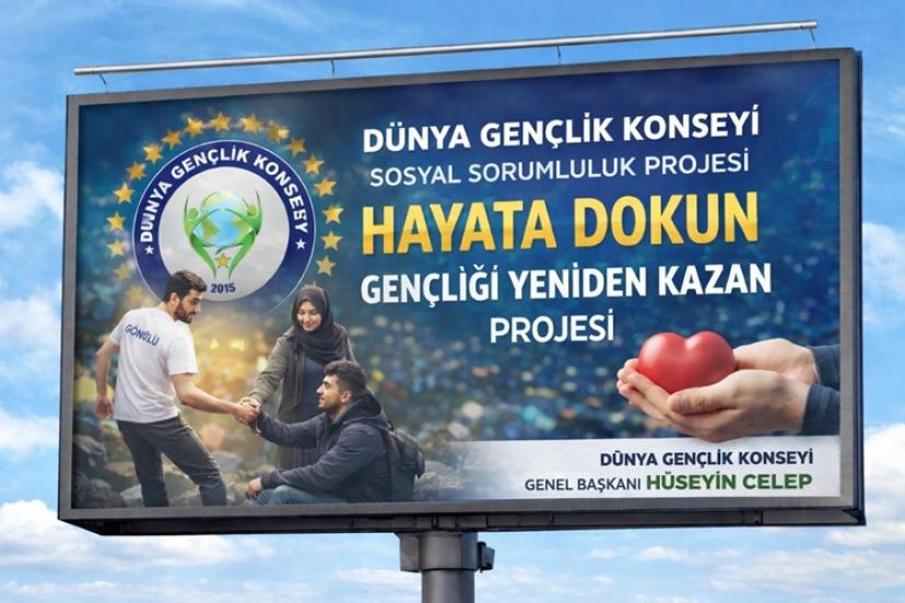 Dünya Gençlik  Konseyi Genel Başkanı HÜSEYİN CELEP’ den  '“Hayata Dokun, Gençliği Yeniden Kazan” Projesi