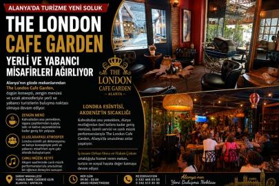 “Alanya’da Londra Esintisi: The London Cafe Garden Turistlerin Yeni Buluşma Noktası”
