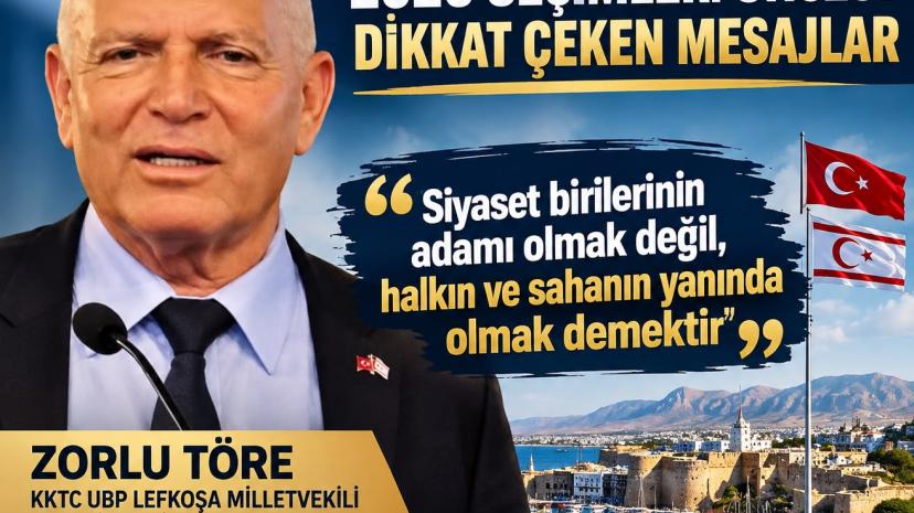 Ulusal Birlik Partisi Lefkoşa Milletvekili Zorlu Töre: “Siyaset birilerinin adamı olmak değil, halkın ve sahanın yanında olmak demektir”
