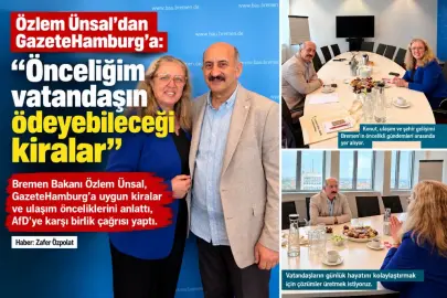 Bremen Bakanı Özlem Ünsal, GazeteHamburg’a uygun kiralar ve ulaşım önceliklerini anlattı, AfD’ye karşı birlik çağrısı yaptı.